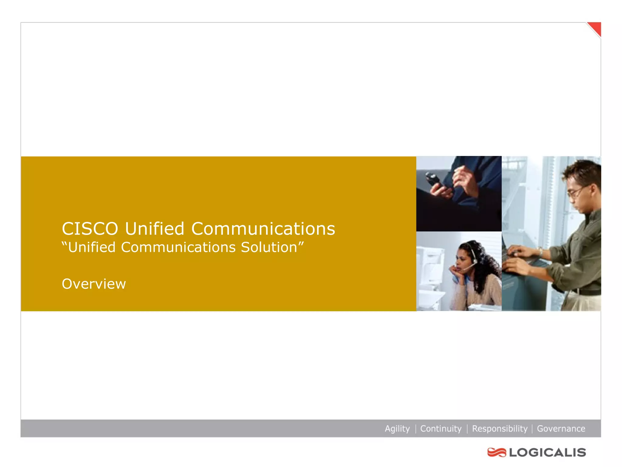 CISCO Unified Communications “Unified Communications Solution” Overview   