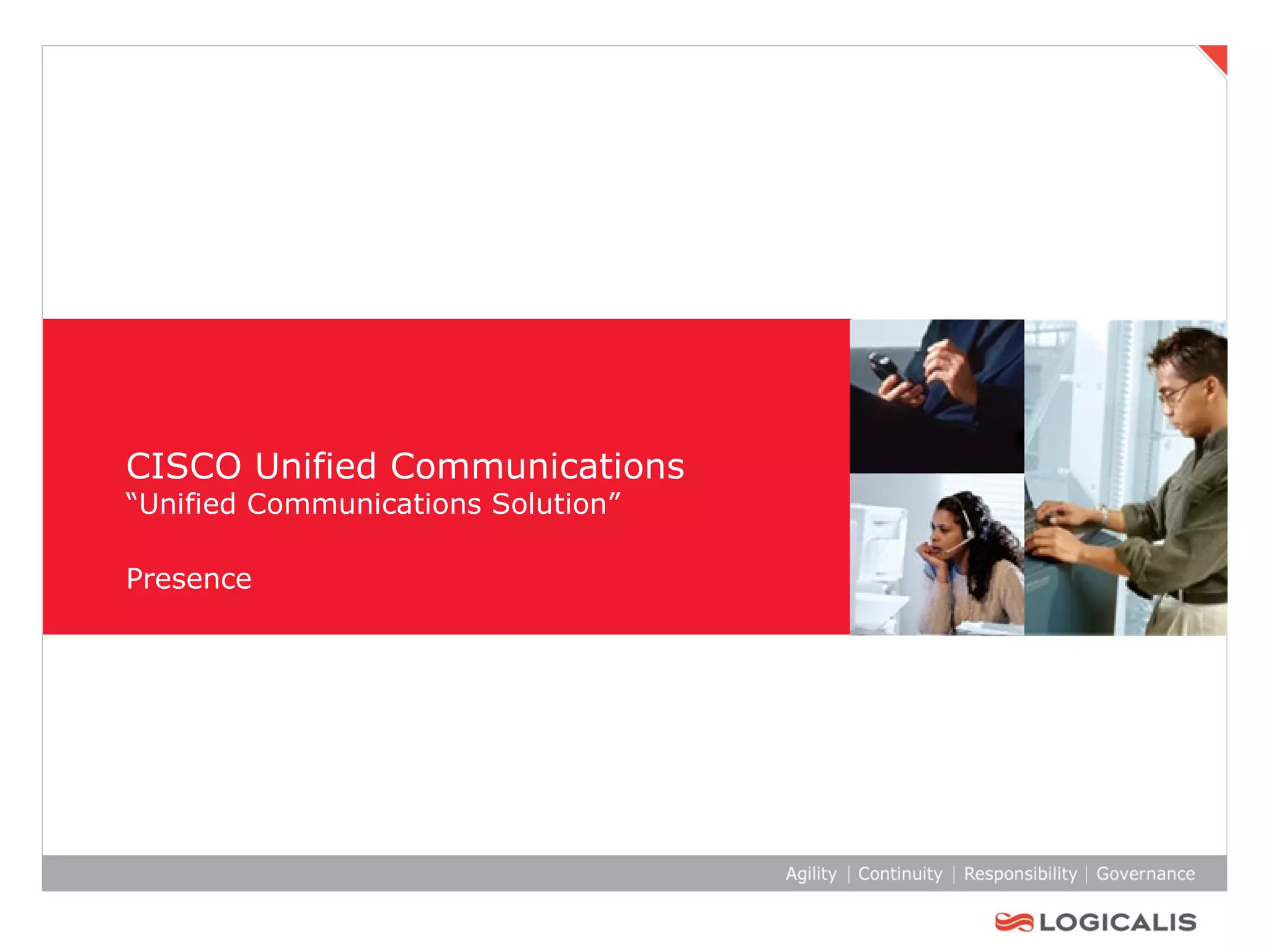 CISCO Unified Communications “Unified Communications Solution” Presence   