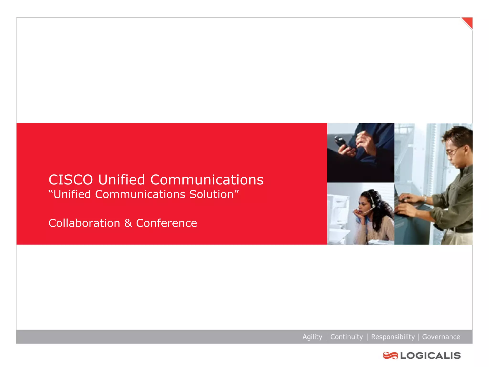 CISCO Unified Communications “Unified Communications Solution” Collaboration & Conference   