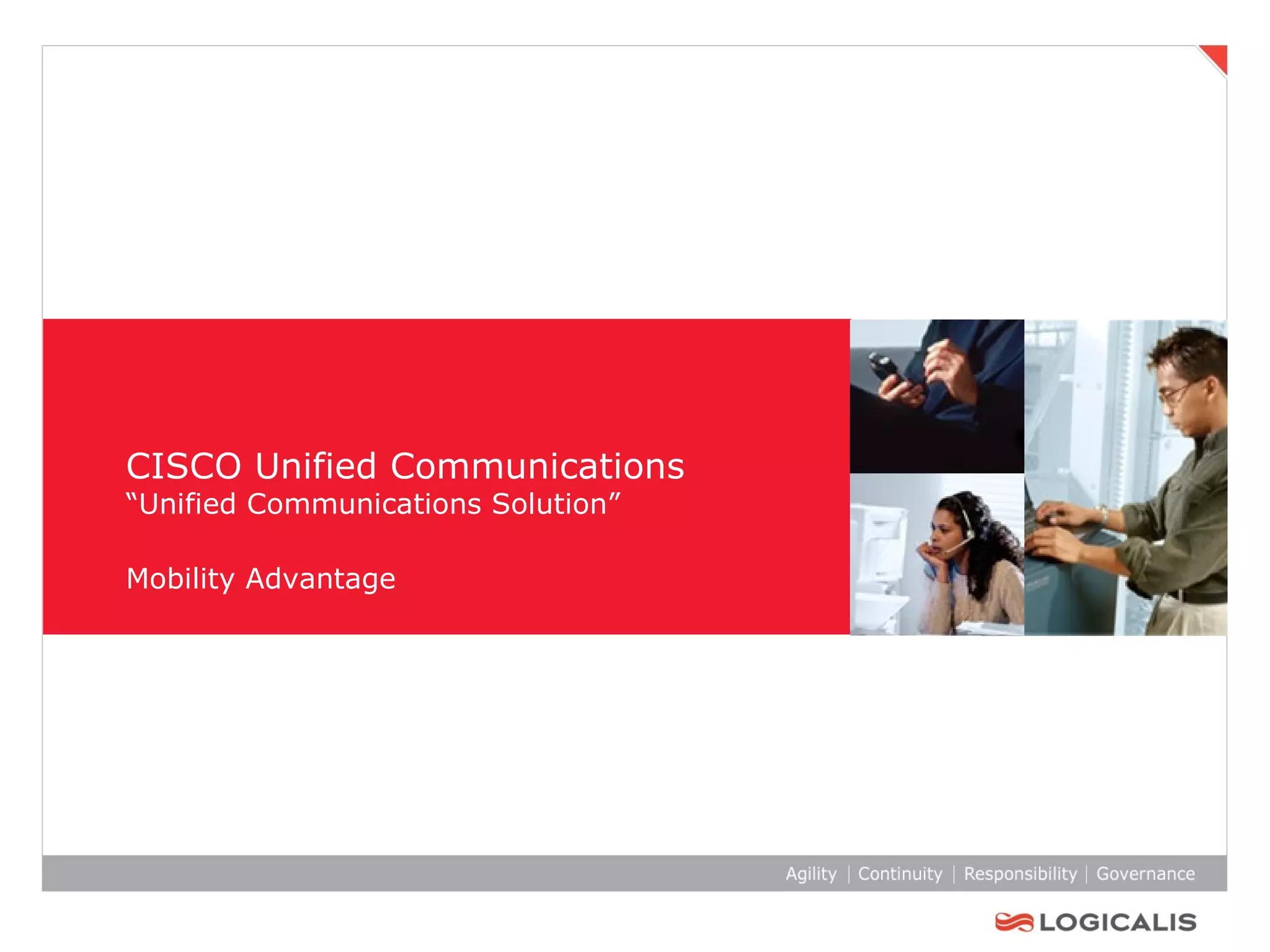 CISCO Unified Communications “Unified Communications Solution” Mobility Advantage   