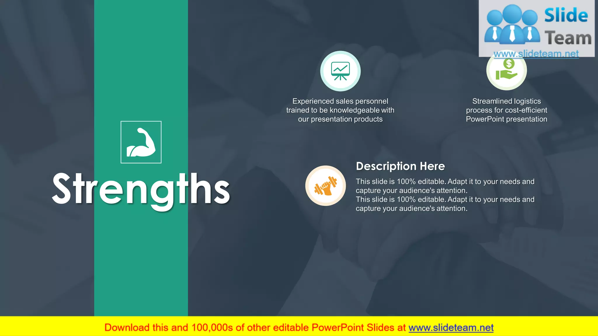 5
This slide is 100% editable. Adapt it to your needs and
capture your audience's attention.
This slide is 100% editable. Adapt it to your needs and
capture your audience's attention.
Description Here
Experienced sales personnel
trained to be knowledgeable with
our presentation products
Streamlined logistics
process for cost-efficient
PowerPoint presentation
Strengths
 