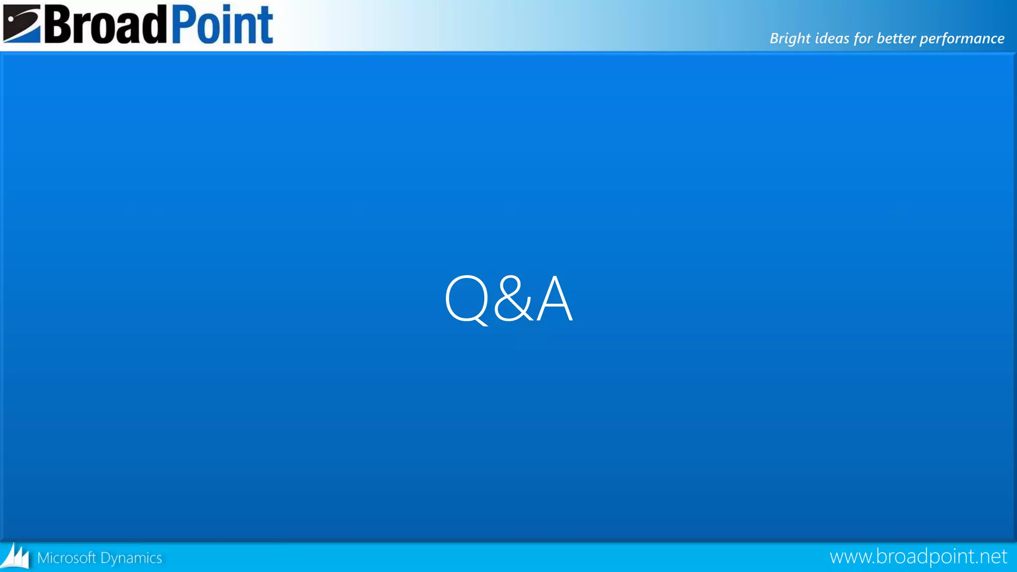 www.broadpoint.net
Q&A
 
