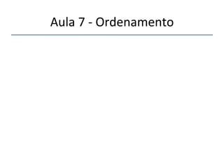 Aula'7'n'Ordenamento' 
 