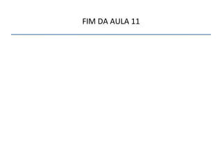 FIM'DA'AULA'11' 
''' 
 