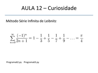 ' 
''' 
Explicação:'Imagine'que'cada'ponto'seja'' 
um'dardo'lançado'contra'o'quarto'de'circulo' 
a'probabilidade'de'cair'dentro'é'proporcional' 
as'razões'das'áreas'que'por'sua'vez'dependem'do' 
π' 
'' 
 