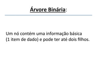 Aula'13'–'Árvores'2n3n4' 
''' 
 