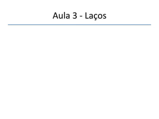 Aula'3'n'Laços' 
 