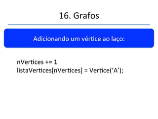 16.'Grafos' 
''' 
'' 
Lista'de'Adjacências' 
 