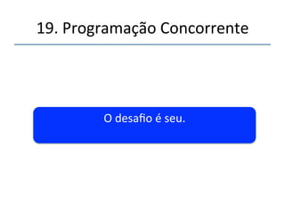 19.'Programação'Concorrente'' 
Projetos'–'Cliente'Servidor'em'Python' 
' 
''' 
'' 
Servidor' 
Socket' 
Thread' 
' 
Import'thread' 
Import'socket' 
' 
Loop'de'espera' 
While'1:' 
'recebe'do'socket'e'chama'as'funções'de'tratamento' 
…' 
' 
Nas'funções.' 
'Cria'um'thread'para'cada'cliente' 
' 
 