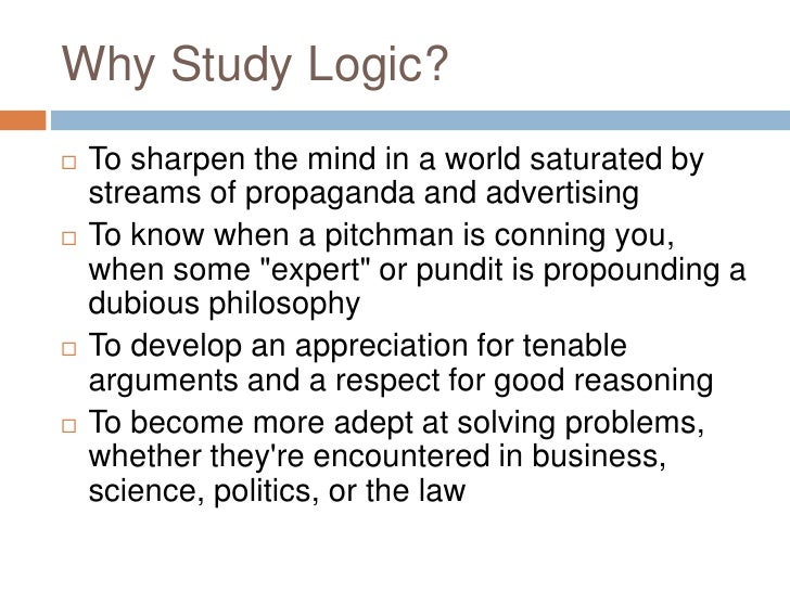 the study of logic In a companion article logic, we state the definition of logic as the science of for example, in the study the mother warns her 3 year old daughter that she. the study of logic In a companion article logic, we state the definition of logic as the science of for example, in the study the mother warns her 3 year old daughter that she.