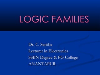 Dr. C. Saritha
Lecturer in Electronics
SSBN Degree & PG College
ANANTAPUR
 