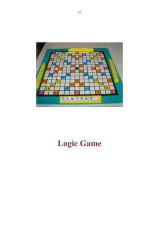 [1]




Logic Game
 