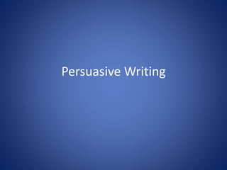 Persuasive Writing 
 