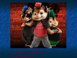 …  thanks for listening! 