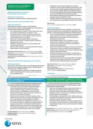 primeiro Dia de Conferência                                                   »»    Estabelecendo um relacionamento colaborativo entre indústria e
      TERÇA-feira, 25 de setembro de 2012                                                 fornecedores, visando um melhor resultado no gerenciamento da cadeia
                                                                                    »»    Cost Saving: como um eficiente planejamento logístico pode reduzir os
                                                                                          custos, mantendo a qualidade adequada às necessidades da indústria?
     08h00 Credenciamento para a Conferência                                        »»    Procurement: avalie modernas técnicas e soluções tecnológicas disponíveis
     & Café da Manhã na Zona de Soluções                                                  para o aumento da eficiência desta atividade no setor químico
                                                                                    »»    Desenvolvendo estratégias eficazes para a distribuição, que atendam às
     08h45 Abertura da Conferência                                                        expectativas de prazos e qualidade dos clientes
     Isabele Pelissoni, Conference Director, LogiChem Brazil 2012                   »»    Qualidade e controle de níveis de serviços: definindo melhores práticas
                                                                                          para o controle de prazos e disponibilidade de produtos no setor químico
     08h50 Considerações Iniciais do Presidente de Mesa
                                                                                    Eduardo Donni,
     09h00 Sessão de Abertura                                                       Business Support & Supply Chain Center - Latin America, Bayer
     Infraestrutura em transportes: avalie o seu atual estágio de
     desenvolvimento no Brasil, os principais gargalos para o setor químico, as     11h20 Painel de Debates
     iniciativas privadas e públicas para resolvê-los                               Matéria-prima & Química Renovável: compartilhe com seus pares de
     »» Qual a situação dos portos, aeroportos e malha ferroviária hoje e quais     mercado as perspectivas para a independência na aquisição de insumos
           são os planos de investimentos para os próximos 2-3 anos?                básicos e o uso de matéria-prima sustentável para a indústria química
     »» Obras previstas pelo PAC: conheça as perspectivas de investimento           »» Por que acontecem desequilíbrios no fornecimento da matéria-prima
           nacionais para resolver os entraves logísticos e avalie como elas vão          no país, como diminuir os custos e a dependência do exterior?
           contribuir efetivamente para a sua logística                             »» Melhores práticas no gerenciamento de risco nos processos de
     »» Debata sobre os principais gargalos logísticos relacionados à                     importação das matérias-primas
           infraestrutura de transportes e saiba quais soluções o mercado tem       »» Responsabilidade ambiental: a quem é atribuída em casos de
           adotado para lidar com elas                                                    acidentes? Qual é a relação que se estabelece com as empresas
     »» Identifique as iniciativas privadas para o setor de transportes: elas             estrangeiras nestas questões? De que maneira é endereçada esta
           estão acontecendo? Por quê?                                                    questão nos países desenvolvidos?
     »» Haverá um maior estímulo para o desenvolvimento das PPPs (Parcerias         »» Analise como o investimento em pesquisa e inovação pode transformar
           Público Privadas) no setor de transportes?                                     a cadeia química: em quais circunstâncias é possível reaproveitar os
                                                                                          produtos? Como as organizações do setor químico e petroquímico estão
     Adão Magnus Marcondes Proença, Diretor de Infraestrutura Aquaviária, DNIT            utilizando matéria-prima renovável?
     Mario Dirani, Diretor de Infraestrutura Ferroviária, Departamento Nacional     »» Adequando a biotecnologia às necessidades de sua organização: de
     de Infraestrutura de Transportes                                                     que modo ela está sendo adotada pela indústria nacional e quais são
     José Ricardo Uchôa Cavalcanti Almeida, Diretor de Administração e Gestão,            os impactos em matéria-prima?
     DETEN Química                                                                  »» Falta de matéria-prima no futuro: quais ações podem ser empregadas
                                                                                          hoje para evitar este gargalo em longo prazo? É viável desenvolver
     09h50 Coffee Break da Manhã & Networking na Zona de Soluções                         novas fontes e prever a utilização da nafta e de gás natural?

     10h30 Painel de Debates                                                        Newton Matos Roda, Diretor Comercial & Marketing, Sevartis
     Debata sobre as mais recentes práticas no uso do Supply Chain Management       Eduardo Roxo, Sócio-Fundador e Diretor de Operações,
     como ferramenta estratégica na indústria química, contribuindo para a          Atina - Ativos Naturais
     redução de custos e satisfação do cliente                                      Carlos Eduardo de Almeida Claro, Vice-President/ Managing
     »» Analise tendências globais no gerenciamento estratégico da cadeia de        Director- South America, Quaker Chemicals
          suprimentos da indústria química e saiba o que pode ser aplicado com
          êxito na realidade brasileira                                             12h10 Almoço

     13h30 Considerações do Presidente de Mesa                                     13h30 Considerações do Presidente de Mesa
     Sessão A: Estratégias para promover alta performance no                       Sessão B: Vencendo desafios na integração da cadeia de
     Supply Chain Management                                                       suprimentos, através de tecnologia e processos inovadores
     13h40 Sourcing & Supplier Relationship Management: definindo estratégias      13h40 Acesse um overview das mais recentes tecnologias disponíveis para
     que garantam os resultados almejados pela empresa e pelo cliente final        o gerenciamento da cadeia de suprimentos na indústria química e calcule o
     »» Acesse melhores práticas para realizar a triagem de fornecedores: o        retorno de investir nestas ferramentas
           mercado está preparado para atender às demandas do setor?               »» Avalie como a tecnologia pode auxiliar no gerenciamento de riscos da
     »» Gestão da cadeia de fornecedores: garantindo a procedência dos                   cadeia: quais são as soluções mais bem avaliadas pelo mercado?
           materiais oferecidos e a confiabilidade dos serviços contratados        »» Ferramentas de ERP, Sourcing, SRM, Spend Management, Warehouse
     »» Estreitando relacionamentos: ações que promovem uma parceria de                  Management Systems e rastreamento: o que está disponível no mercado
           sucesso com os seus principais fornecedores                                   local para atender às suas necessidades?
     »» Principais normas técnicas que os fornecedores logísticos precisam         »» Business Inteligence, equalização de conceitos e melhores práticas para
           obedecer para prover segurança na entrega de seus produtos: como eles         acompanhamento das etapas da cadeia, desde o pedido, até a entrega ao
           estão se preparando para o aumento de exigências da ANVISA?                   cliente final: uso de GPS ou central de tráfego?
     »» Debata sobre a importância da estabilidade de seus parceiros: como         »» Identificando o ROI do investimento em tecnologia: estabeleça métricas
           eles se comportam mediante as modificações das regulamentações nos            para entender o retorno das ferramentas, no que diz respeito a aumento
           transportes, armazenamento e distribuição dos produtos químicos?              de produtividade, redução de custos e prazos relacionados às atividades
     »» Fidelização de fornecedores x preço de escala: é mais vantajoso utilizar         do Supply Chain
           um fornecedor local, de pequeno porte, ou um fornecedor global, de
           grande porte? De que forma se garante melhor custo e qualidade?         Eduardo Donni, Business Support & Supply Chain Center - Latin America, Bayer
                                                                                   Federico Leandro, Supply Chain Manager & DuPont Integrated Business
     Luis Eduardo Ravaglia, Diretor de Novos Negocios, Solazyme                    Management (DIBM) DPC Latin America Leader, DuPont
     Luiz Alberto Barberini, External Supplier Relationship Manager,
     Merck Sharp & Dohme

leading sponsor:
 