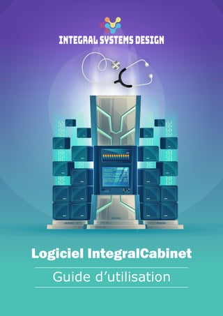 Guide d’utilisation
Logiciel IntegralCabinet
 