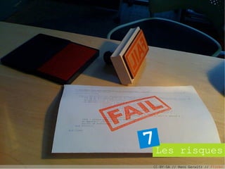 7Les          risques
 CC-BY-SA // Hans Gerwitz // Flickr
 