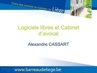 Logiciels libres et Cabinet d’avocat Alexandre CASSART 