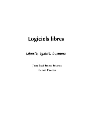 Logiciels libres : liberté, égalité, business 