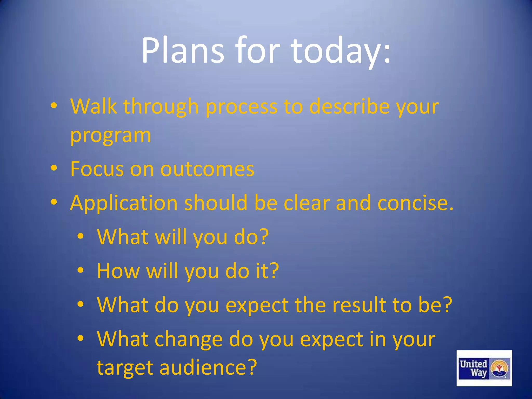 Board of Commissioners funds our budget based on the outcomes we will createGrant ExperienceScarce financial resources