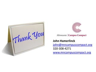 John Hamerlinck
john@mncampuscompact.org
320-308-4271
www.mncampuscompact.org
 