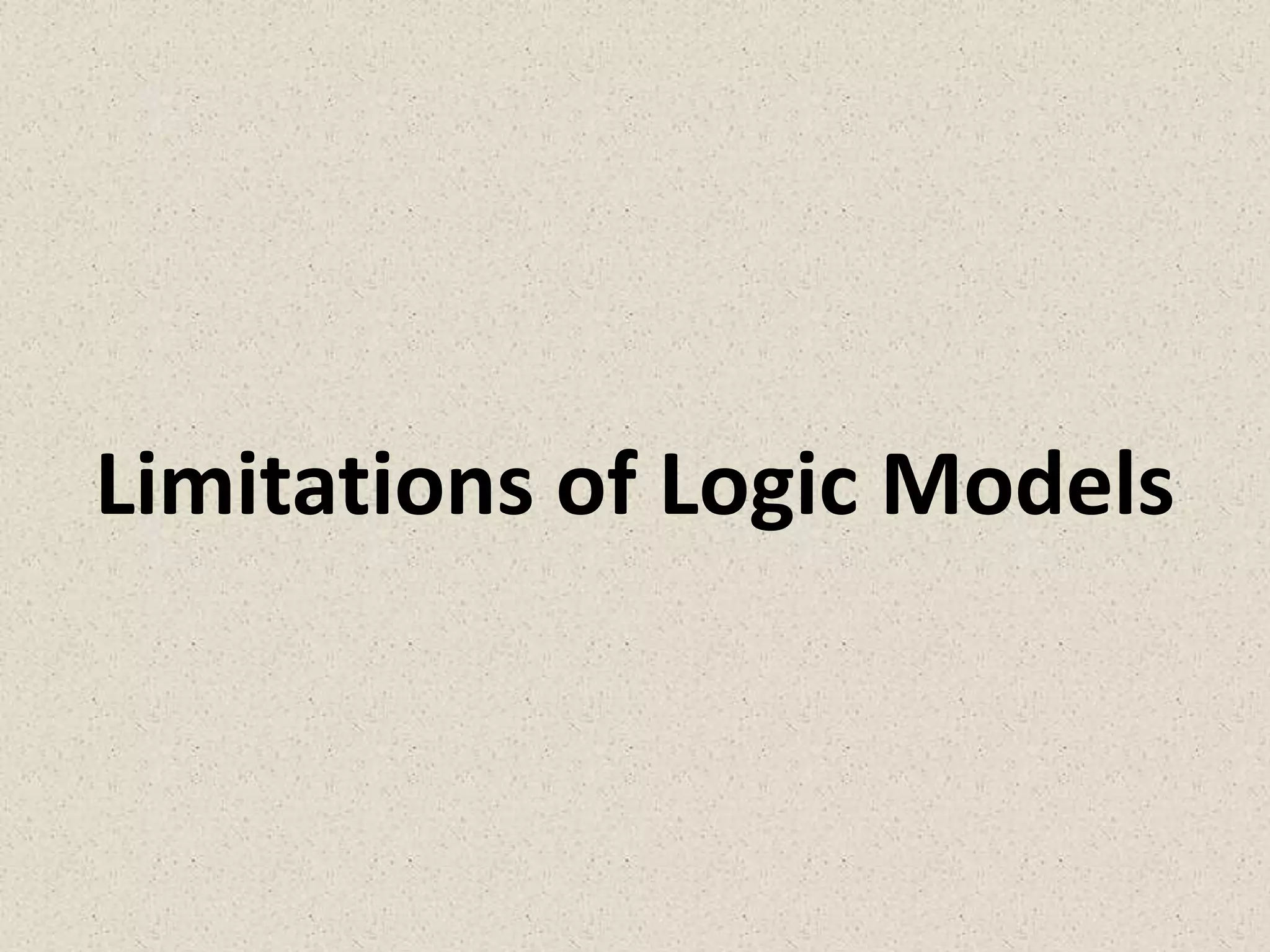 Limitations of Logic Models
 