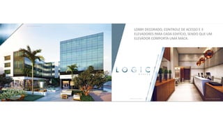 LOBBY DECORADO, CONTROLE DE ACESSO E 3
ELEVADORES PARA CADA EDIFÍCIO, SENDO QUE UM
ELEVADOR COMPORTA UMA MACA.
 