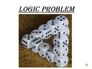 LOGIC PROBLEM

 