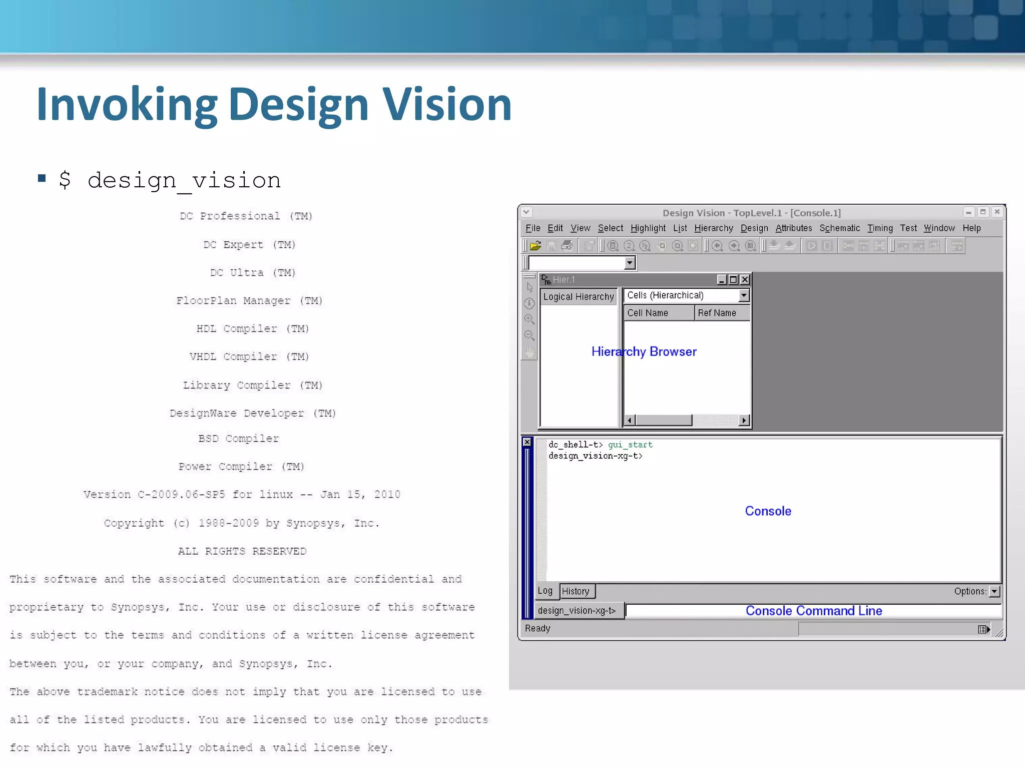 Invoking Design Vision
 $ design_vision
 