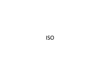 ISO
 