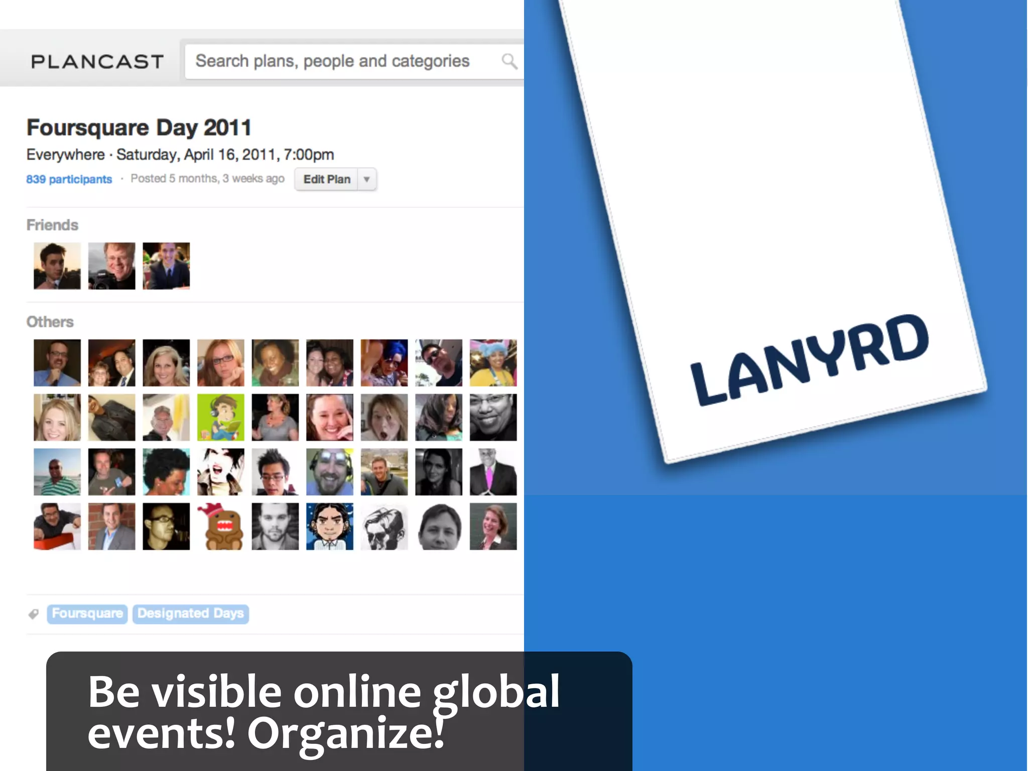 Be	
  visible	
  online	
  global	
  
events!	
  Organize!
 