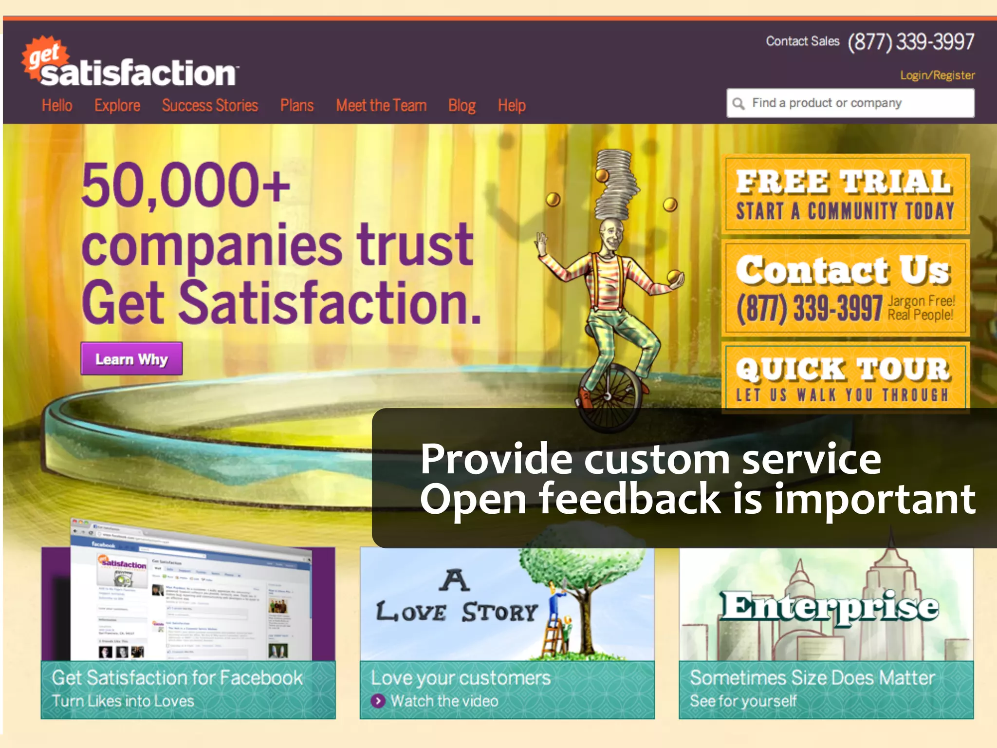 Provide	
  custom	
  service
Open	
  feedback	
  is	
  important
 