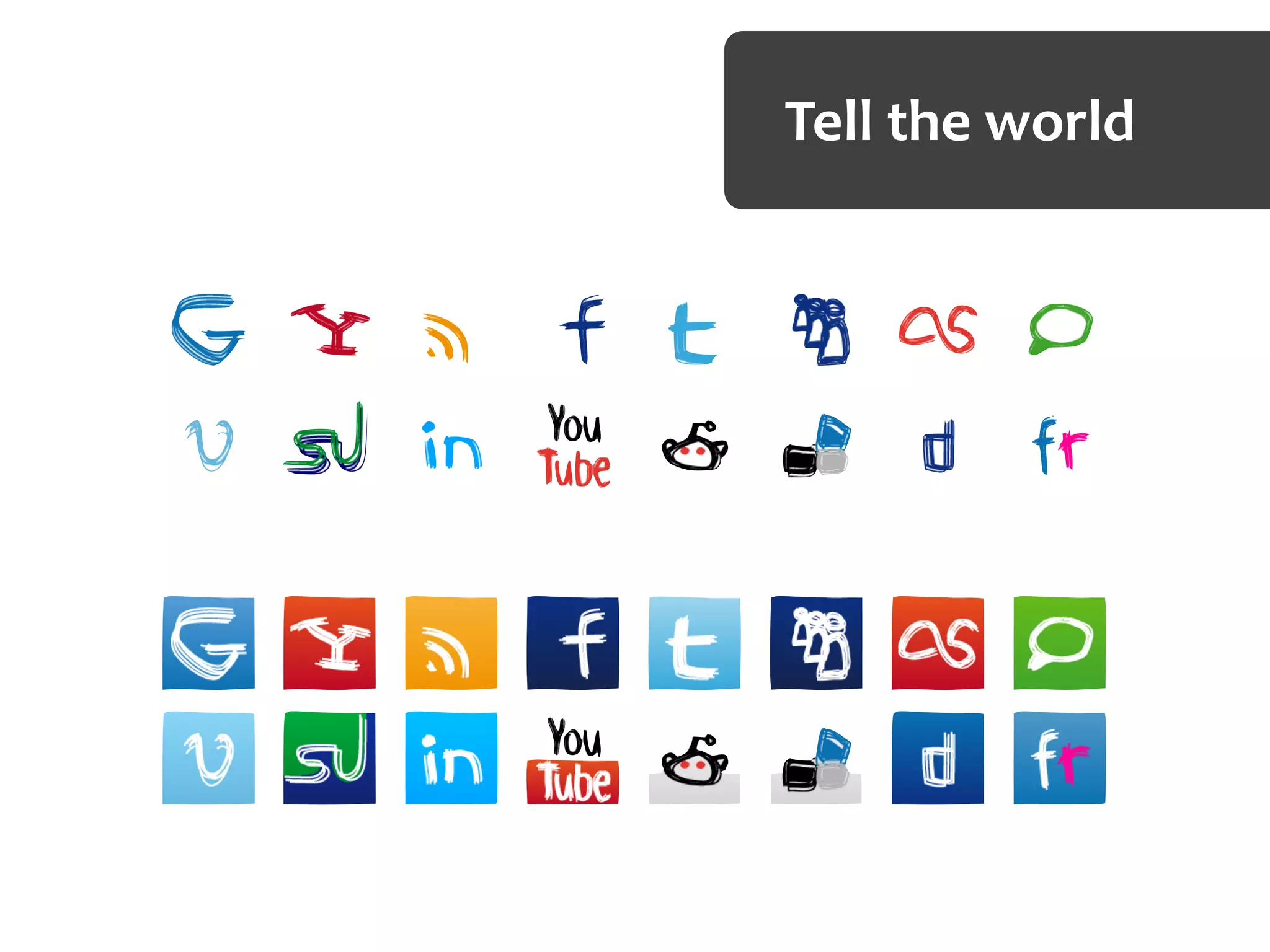 Tell	
  the	
  world
 