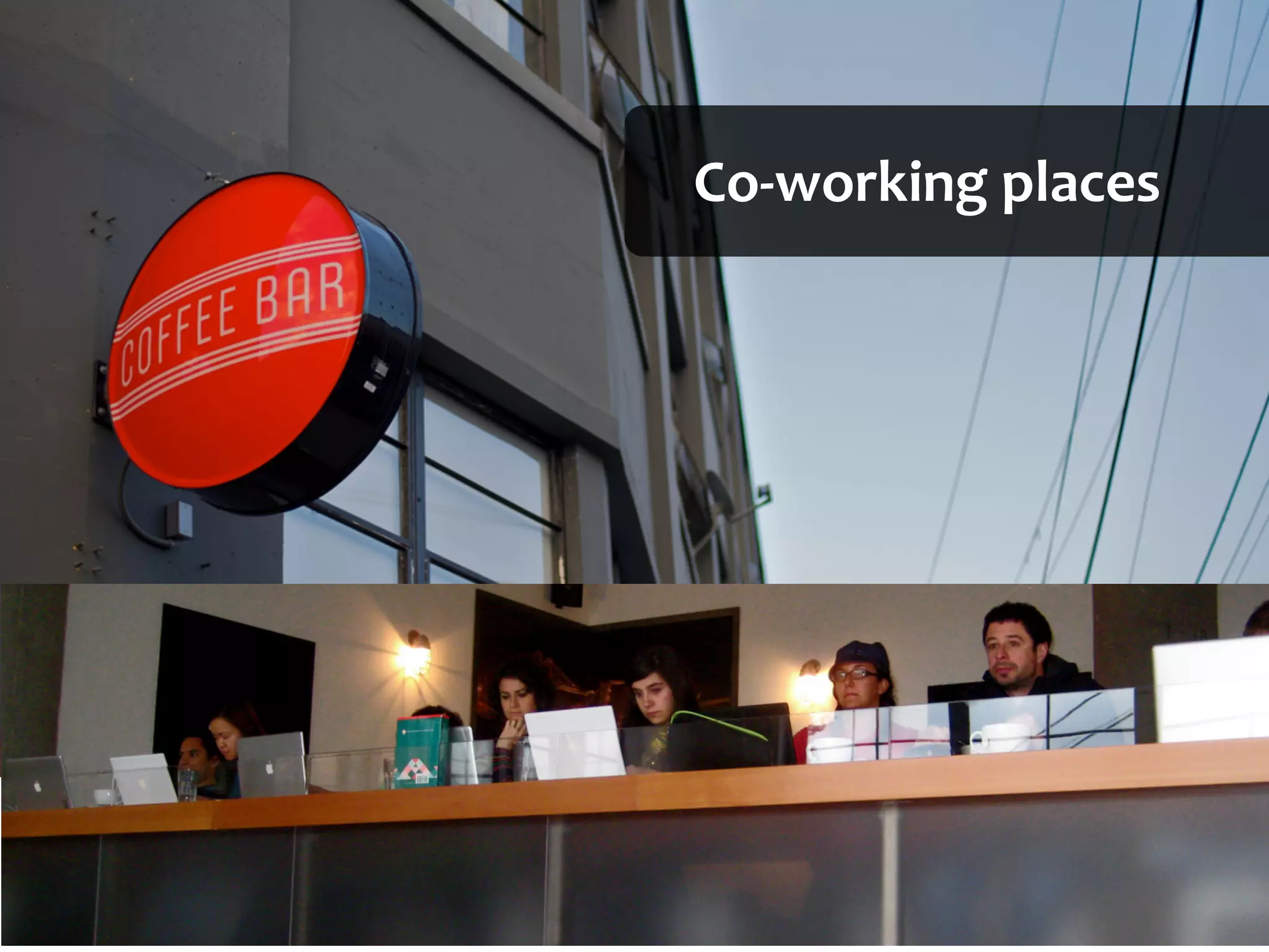 Co-­‐working	
  places
 