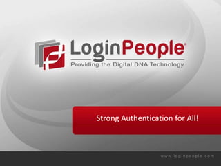 Strong Authentication for All! 