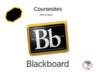 Coursesites
How to log-in
Instructions
 