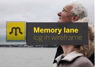 Memory lane
log in wireframe
 
