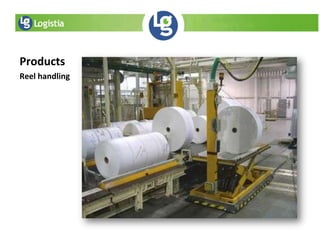 Products
Reel handling
 