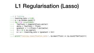 L1 Regularisation (Lasso)
 