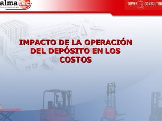 IMPACTO DE LA OPERACIÓN DEL DEPÓSITO EN LOS COSTOS 