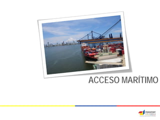 ACCESO MARÍTIMO
 