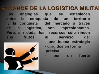 ALCANCE DE LA LOGISTICA MILITARALCANCE DE LA LOGISTICA MILITAR
 