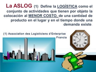 (1) Association des Logisticiens d’Enterprise
- Francia
 