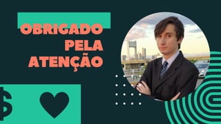 OBRIGADO
PELA
ATENÇÃO
 