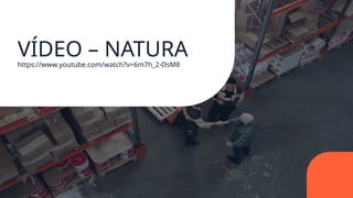 VÍDEO – NATURA
https://www.youtube.com/watch?v=6m7h_2-DsM8
 