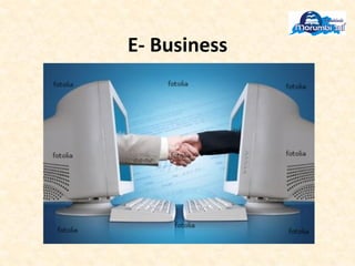 E- Business
 
