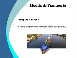 Transporte Hidroviário


O transporte hidroviário é utilizado desde a antiguidade...
 