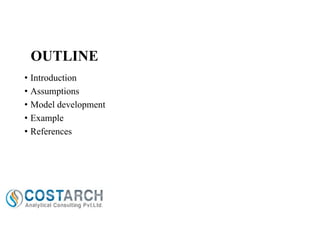OUTLINE
• Introduction
• Assumptions
• Model development
• Example
• References

 