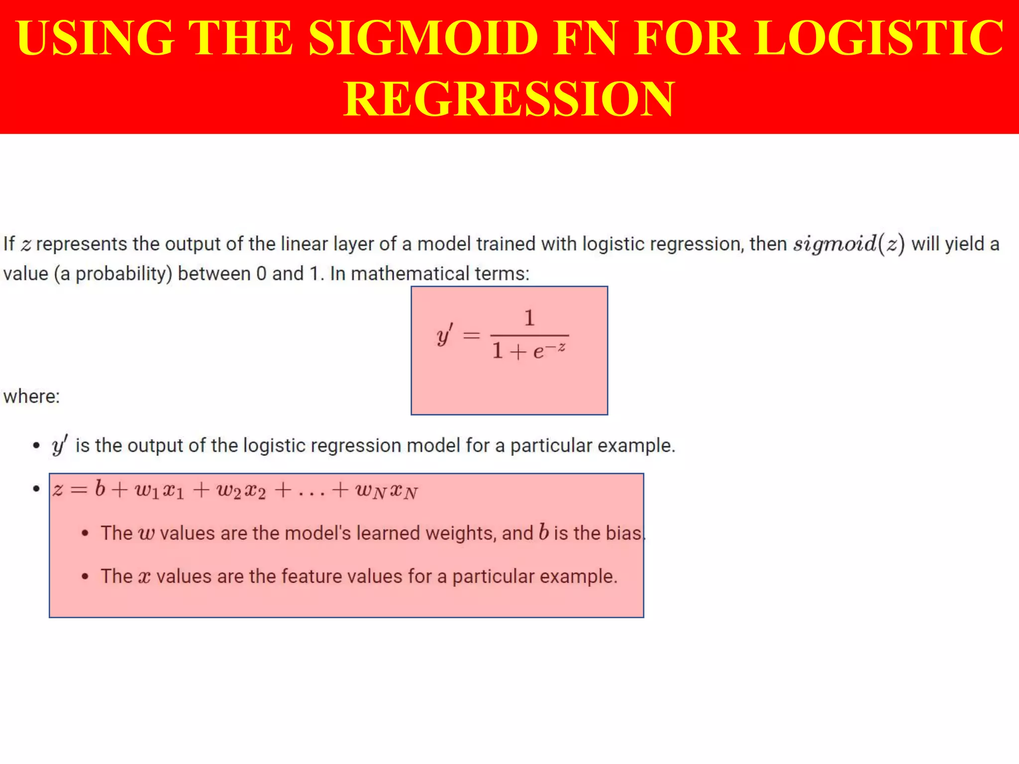 USING THE SIGMOID FN FOR LOGISTIC
REGRESSION
 