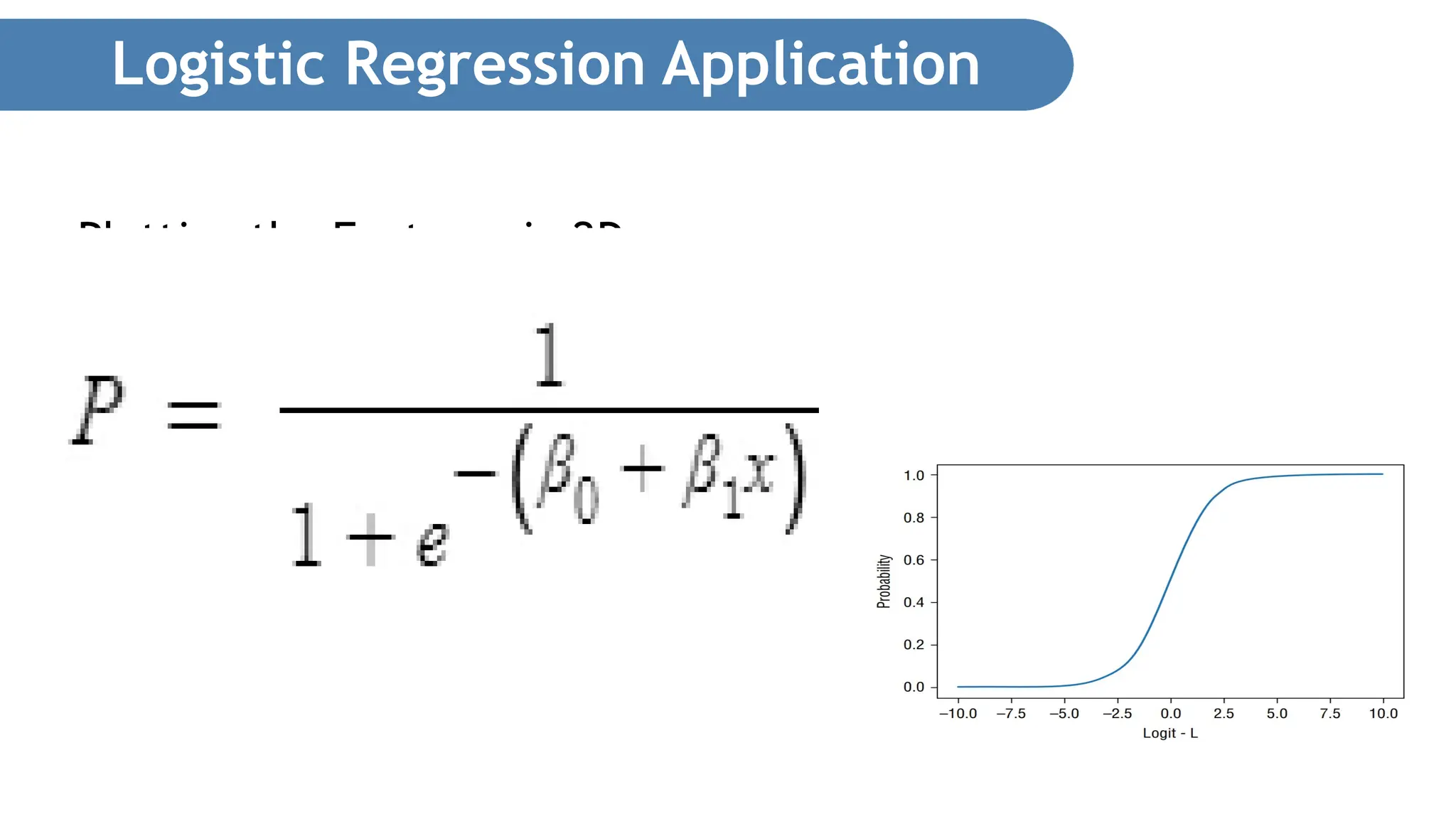 Logistic Regression Application • Plotting the Features in 2D 